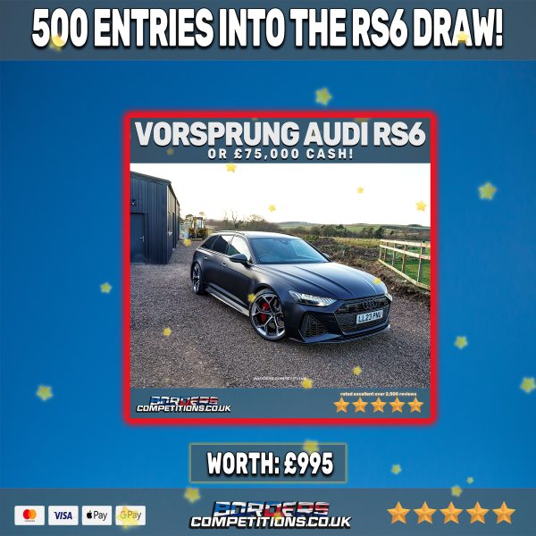 500 ENTRIES TO WIN THE AUDI RS6 | WORTH £995!