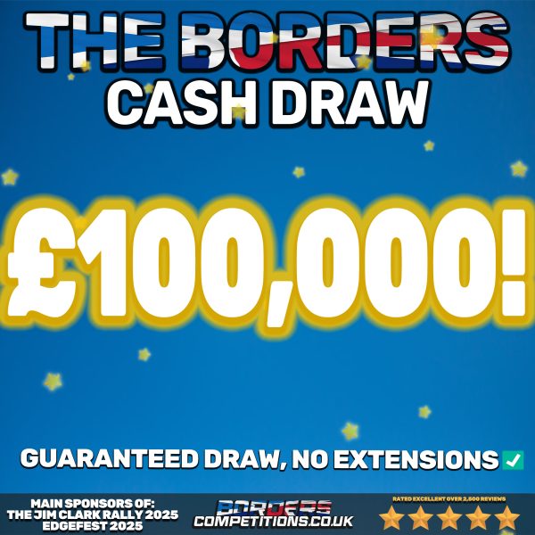 THE BORDERS CASH DRAW | £100,000 TAX FREE CASH | +1,000 INSTANT WINS!