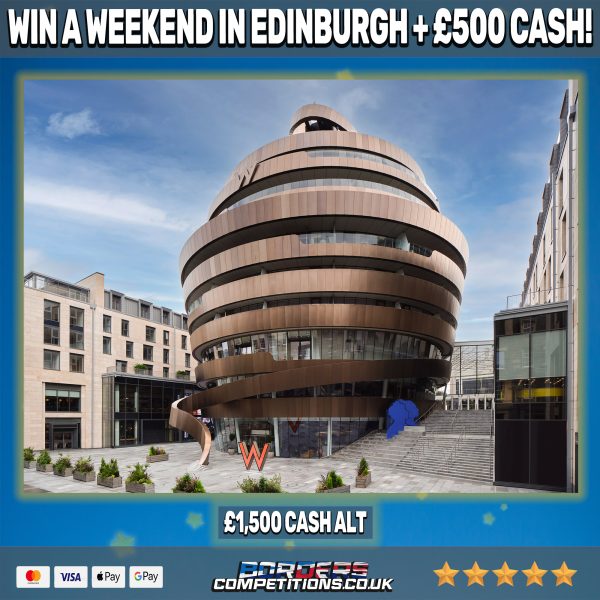 A WEEKEND IN W EDINBURGH HOTEL | 2 PEOPLE | +£500 CASH | £1,500 CASH ALTERNATIVE