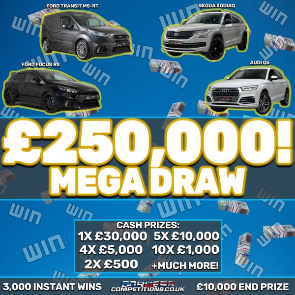 £250,000 MEGA DRAW | 4 CARS | 3,000 INSTANT WINS | £10,000 END PRIZE