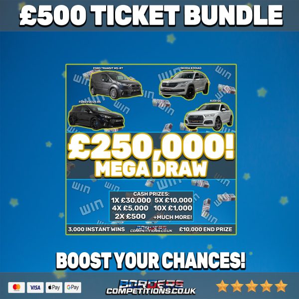 £500 TICKET BUNDLE | £250,000 MEGA DRAW